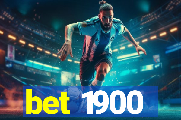 bet 1900
